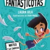 FANTASTICOTAS, LAS Nº08: MATEO Y LA CARRERA HASTA EL MUSEO [RUSTICA]