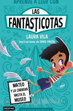 FANTASTICOTAS, LAS Nº08: MATEO Y LA CARRERA HASTA EL MUSEO [RUSTICA]