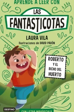 FANTASTICOTAS, LAS Nº10: ROBERTO Y EL BICHO DEL HUERTO [RUSTICA]
