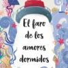 FARO DE LOS AMORES DORMIDOS, EL [BOLSILLO]