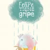 FELIPE TIENE GRIPE [CARTONE]