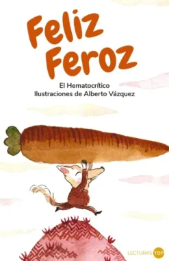 FELIZ FEROZ (LECTURAS TOP) [RUSTICA]