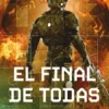 FINAL DE TODAS LAS COSAS, EL (LA VIEJA GUARDIA 6) [RUSTICA]