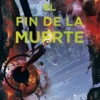 FIN DE LA MUERTE, EL (TRILOGIA DE LOS TRES CUERPOS 3) [RUSTICA]