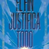 FIN JUSTIFICA TODO, EL [RUSTICA]