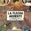 FLECHA ARDIENTE, LA [CARTONE]