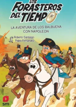 FORASTEROS DEL TIEMPO, LOS Nº20: LA AVENTURA DE LOS BALBUENA CON NAPOLEON [RUSTICA]