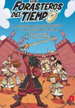 FORASTEROS DEL TIEMPO, LOS Nº19: LA AVENTURA DE LOS BALBUENA Y LA LEYENDA DE MULAN [RUSTICA]