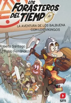 FORASTEROS DEL TIEMPO, LOS Nº11: LA AVENTURA DE LOS BALBUENA CON LOS VIKINGOS [RUSTICA]