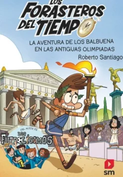 FORASTEROS DEL TIEMPO, LOS Nº08: LA AVENTURA DE LOS BALBUENA EN LAS ANTIGUAS OLIMPADIAS [RUSTICA]