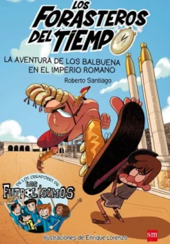 FORASTEROS DEL TIEMPO, LOS Nº03: LA AVENTURA DE LOS BALBUENA EN EL IMPERIO ROMANO [RUSTICA]