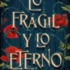 FRAGIL Y LO ETERNO, LO [RUSTICA]