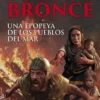 FUEGO Y BRONCE: UNA EPOPEYA DE LOS PUEBLOS DEL MAR [RUSTICA]