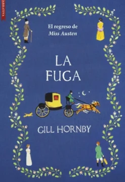 FUGA, LA (EL REGRESO DE MISS AUSTEN) [RUSTICA]