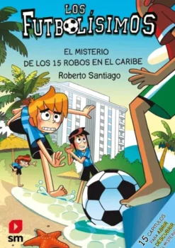 FUTBOLISIMOS, LOS Nº30: EL MISTERIO DE LOS 15 ROBOS EN EL CARIBE [RUSTICA]