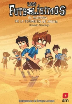 FUTBOLISIMOS, LOS Nº14: EL MISTERIO DE LA TORMENTA DE ARENA [RUSTICA]
