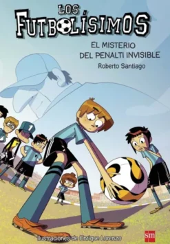 FUTBOLISIMOS, LOS Nº07: EL MISTERIO DEL PENALTY INVISIBLE [RUSTICA]