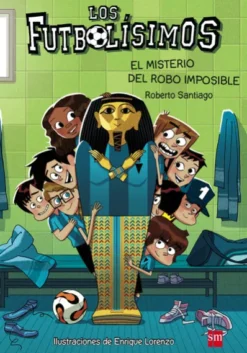 FUTBOLISIMOS, LOS Nº05: EL MISTERIO DEL ROBO IMPOSIBLE [RUSTICA]