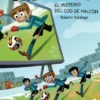 FUTBOLISIMOS, LOS Nº04: EL MISTERIO DEL OJO DE HALCON [RUSTICA]