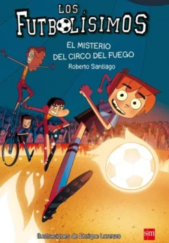 FUTBOLISIMOS, LOS Nº08: EL MISTERIO DEL CIRCO DE FUEGO [RUSTICA]
