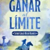GANAR AL LIMITE (GOLD RUSH RANCH 2) [RUSTICA]