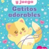 GATITOS ADORABLES (PEGA Y JUEGA) [RUSTICA]