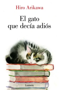 GATO QUE DECIA ADIOS, EL [RUSTICA]