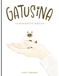 GATUSINA: LA MINIGATITA MAGICA (TOMO UNICO) [RUSTICA]