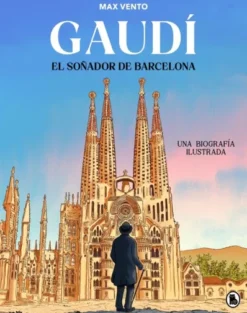 GAUDI: EL SOÑADOR DE BARCELONA [RUSTICA]