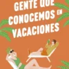 GENTE QUE CONOCEMOS EN VACACIONES [RUSTICA]