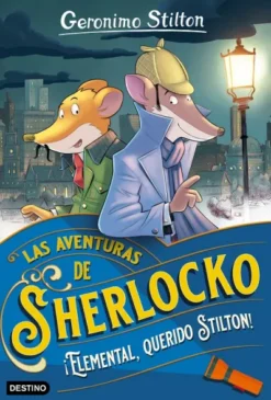 GERONIMO STILTON: ¡ELEMENTAL QUERIDO STILTON! (LAS AVENTURAS DE SHERLOCKO) [RUSTICA]