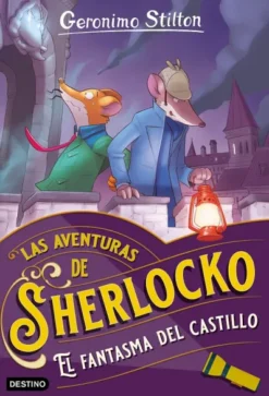 GERONIMO STILTON: EL FANTASMA DEL CASTILLO (LAS AVENTURAS DE SHERLOCKO) [RUSTICA]