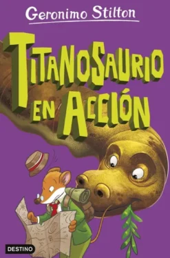 GERONIMO STILTON LA ISLA DE LOS DINOSAURIOS 4: TITANOSAURIO EN ACCION [RUSTICA]