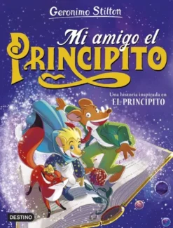 GERONIMO STILTON: MI AMIGO EL PRINCIPITO [CARTONE]