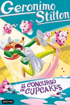 GERONIMO STILTON Nº106: EL CONCURSO DE CUPCAKES [RUSTICA]