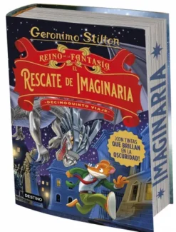 GERONIMO STILTON: REINO DE LA FANTASIA EL RESCATE DE IMAGINARIA (DECIMOQUINTO VIAJE) [CARTONE]