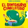 GIRA LA RUEDA: EL DINOSAURIO COMELOTODO [CARTONE]