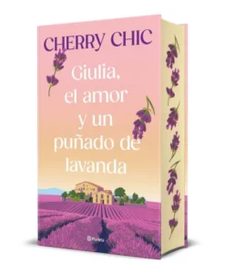 GIULIA, EL AMOR Y UN PUÑADO DE LAVANDA (EDICION ESPECIAL CANTOS PINTADOS) [RUSTICA]