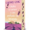 GIULIA, EL AMOR Y UN PUÑADO DE LAVANDA (EDICION ESPECIAL CANTOS PINTADOS) [RUSTICA]