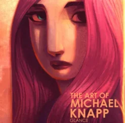 GLANCE: THE ART OF MICHAEL KNAPP [CARTONE]
