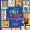 GRAN ATLAS DE LAS NIÑAS REBELDES, EL [CARTONE]