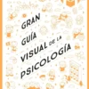 GRAN GUIA VISUAL DE LA PSICOLOGIA [CARTONE]
