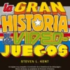 GRAN HISTORIA DE LOS VIDEOJUEGOS, LA [RUSTICA]