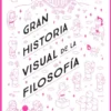 GRAN HISTORIA VISUAL DE LA FILOSOFIA [CARTONE]