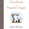 GRAN PANDA Y PEQUEÑO DRAGON [CARTONE]