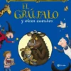 GRUFALO Y OTROS CUENTOS, EL [CARTONE]