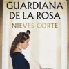 GUARDIANA DE LA ROSA, LA [RUSTICA]