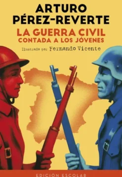 GUERRA CIVIL CONTADA A LOS JOVENES, LA (EDICION ESCOLAR) [RUSTICA]