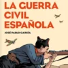 GUERRA CIVIL ESPAÑOLA, LA (VERSION GRAFICA) [CARTONE]