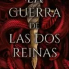 GUERRA DE LAS DOS REINAS, LA (SAGA DE SANGRE Y CENIZAS LIBRO 4) [RUSTICA]